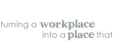 A workplace that works